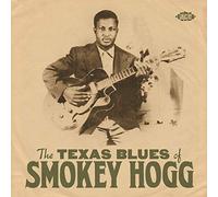 Smokey Hogg - Texas Blues Of Smokey Hogg