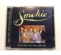 Smokie - Don'T Play That Game With Me