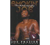 Smokin' Joe: The Autobiography of a Heavyweight Champion of the World, Smokin' Joe Frazier