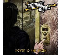 Smoking Bones, the - Down to The High [Import]