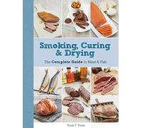 Smoking, Curing & Drying: The Complete Guide for Meat & Fish