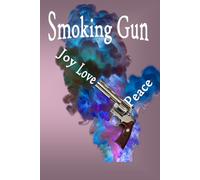 Smoking Gun: Joy Love Peace