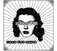 SMOKING POPES - INTO THE AGONY