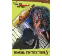 Smoking: The Toxic Truth 2 (Most Used, Most Abused Drugs)