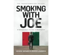Smoking with Joe: A Salesperson’s Journey to Redemption