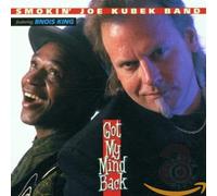 SMOKIN'JOE KUBEK BAND - Got My Mind Back