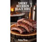 SMOKY BOURBON BLAZE RIBS: Grill-Smoked, Whiskey-Glazed Masterpiece