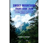 SMOKY MOUNTAINS HIKING GUIDE 2026: Complete Trails, Maps, Waterfalls & Family-Friendly Routes for Exploring America’s Most Visited National Park: 59