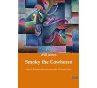 Smoky the cowhorse: A novel by will james that was