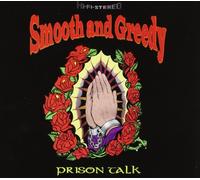 Smooth & Greedy - Prison Talk