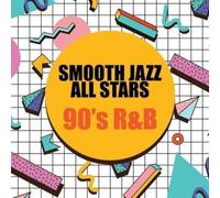 Smooth Jazz All Stars - 90's R&B
