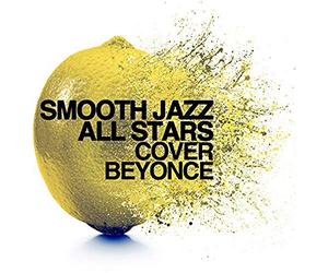 Smooth Jazz All Stars Cover Beyonce