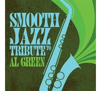 Smooth Jazz All Stars - Tribute To Al Green