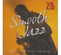 Smooth Jazz ~ Music for Your Lifestyle ~ Serenity Music 2-CD Set