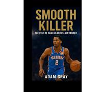 Smooth Killer: The Rise of Shai Gilgeous-Alexande