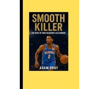 Smooth Killer: The Rise of Shai Gilgeous-Alexande