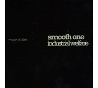 Smooth One - Industrial Welfare