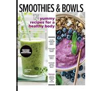 Smoothies & Bowls - 124 Recipes For A Healthy Body, Protein-Packed, High-Fiber, Toppings, Sitr-Ins, Boosters, Filling Grain & Veggie Bowls, Noodles, Breakfast, Nutrient Dense, Grab-And-Go & More!