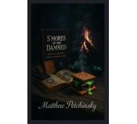 S'mores of the Damned: Haunted Recipes for Halloween Night