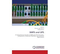SMPS and UPS: A Comprehensive Guide to SMPS and UPS: Principles, Components, Protection Methods, and Industrial Applications