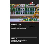 SMPS e UPS: Guida completa a SMPS e UPS: Principi, componenti, metodi di protezione e applicazioni industriali