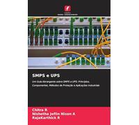SMPS e UPS: Um Guia Abrangente sobre SMPS e UPS: Princípios, Componentes, Métodos de Proteção e Aplicações Industriais