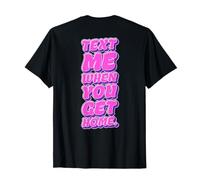 SMS Me When You Get Home Cute Protective Mom Maglietta