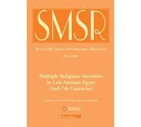 SMSR. Studi e materiali di storia delle religioni (2020). Vol. 86\1: Multiple Religious Identities in Late Antique Egypt (2nd-7th Centuries).
