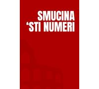 Smucina 'sti numeri: Idea Regalo Divertente, Ironica e Originale. Perfetta per Compleanni, Natale, Colleghi, Amici e Familiari. Quaderno/Diario per ... pagine a righe. Per ogni occasione speciale.