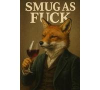 smug as fuck | Self-Discovery & Motivational Journal | 120 pages | Blank pages: Unapologetically Unleash Your Greatness
