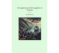 Smuggling and Smugglers in Sussex
