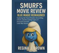 Smurfs Movie Review: Blue Magic Reimagined: Exploring the Visual Wonder, Storytelling Charm, and the Lasting Legacy of Everyone’s Favorite Little Blue Heroes