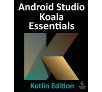 Smyth Android Studio Koala Essentials - Kotlin Edition (Tascabile)