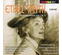 Smyth/ Eggebecht/ Fanny Mendelssohn Quartet - V1&2: Chamber Music: Violin Sonata Op.7 / Quintet