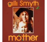 Smyth, Gilli - Mother