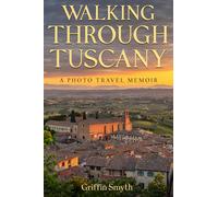 Smyth, Griffin Walking Through Tuscany Book NUOVO