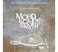 Smyth*Mordecai - Mayor Of Toytown Is Dead