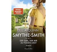 SMYTHE-SMITH. Der Earl, der mir zu Füßen liegt: Roman: 1