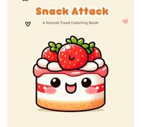 Snack Attack: Adorable Kawaii Food Coloring Book