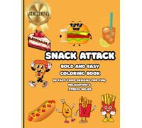 Snack Attack! Bold and Easy Coloring Book: 50 Fast Food Designs for Fun, Relaxation & Stress Relief