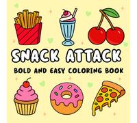 Snack Attack: Bold & Easy Coloring book for adults and kids