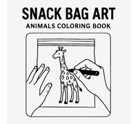 SNACK BAG ART: Animals Coloring Book