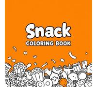 snack coloring book: Relax your mind and body, relieve stress, and color it