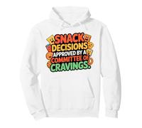 Snack DESISIONS Approved BY A Committee of Cravings Felpa con Cappuccio
