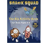 SNACK SQUAD The Big Activity Book for Boys Ages 4-8: Mazes, Dot-to-Dot, Spot the Difference, S ind, Coloring and Word Search for Kids | 5 Year Old Boys | Fun Travel Activity Book