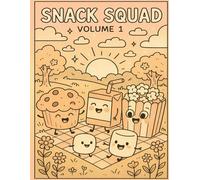 Snack Squad: Volume 1- Munch Mission