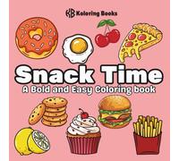 Snack Time: Bold and Easy Coloring book