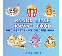 Snack Time Kawaii Food: Bold & Easy Snack Coloring Book