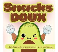Snacks Doux: Coloriage facile et grand format - pour tous les âges