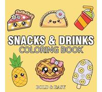 Snacks & Drinks: Coloring Book for Adults and Kids with Cute Foods, Pizza, Cupcake, Chocolate, Drinks and Cute Dessert Designs.